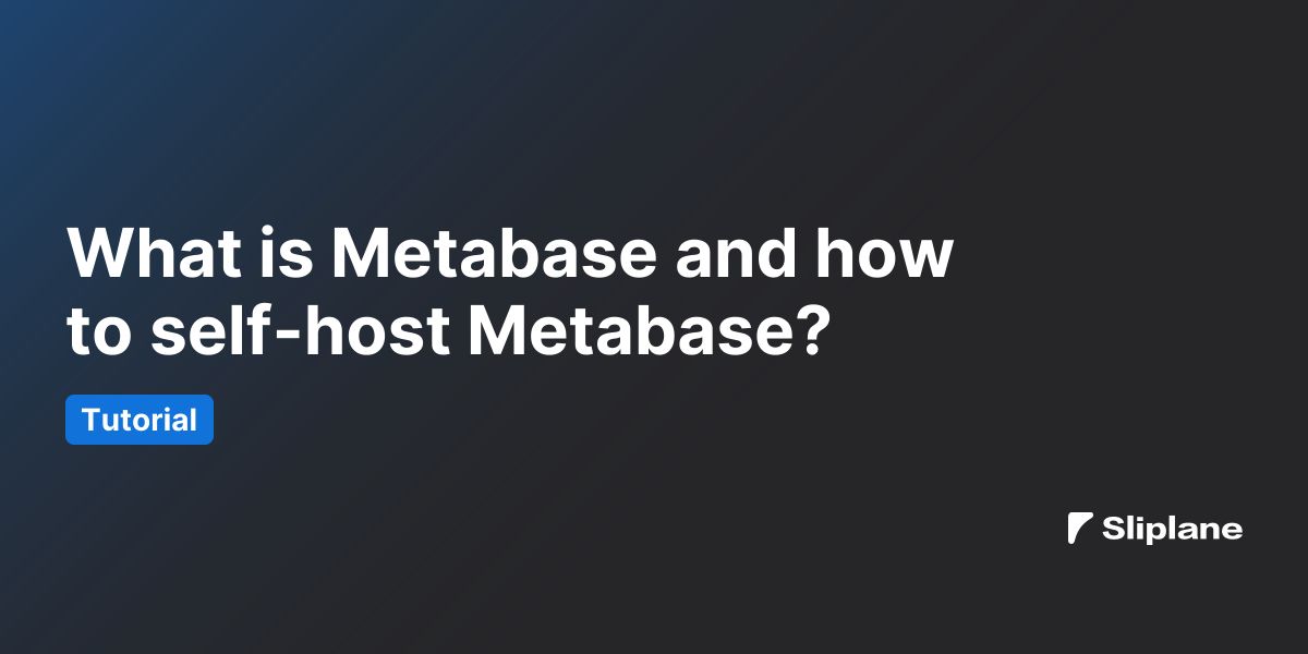 What is Metabase and how to self-host Metabase?