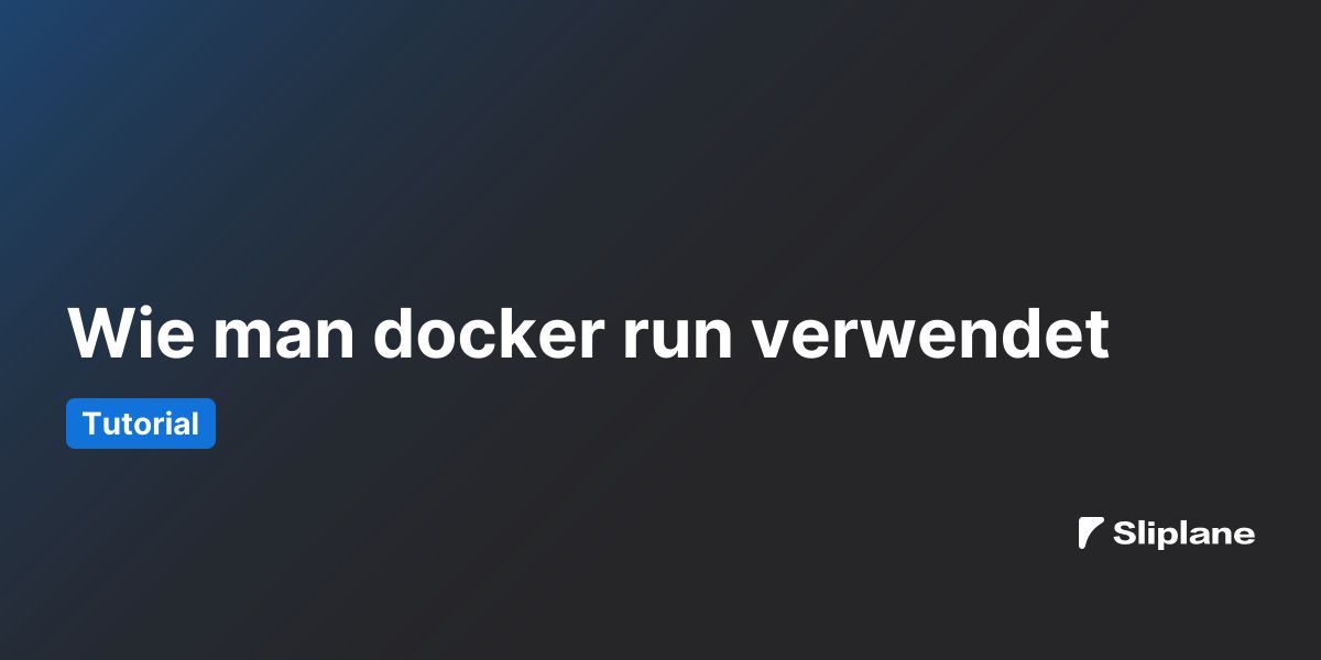Wie man docker run verwendet